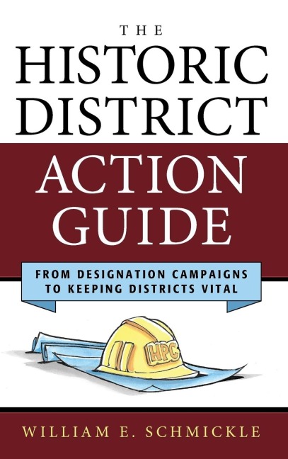 Historic District Action Guide: From Designation Campaigns to Keeping Districts Vital