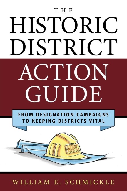 Historic District Action Guide: From Designation Campaigns to Keeping Districts Vital