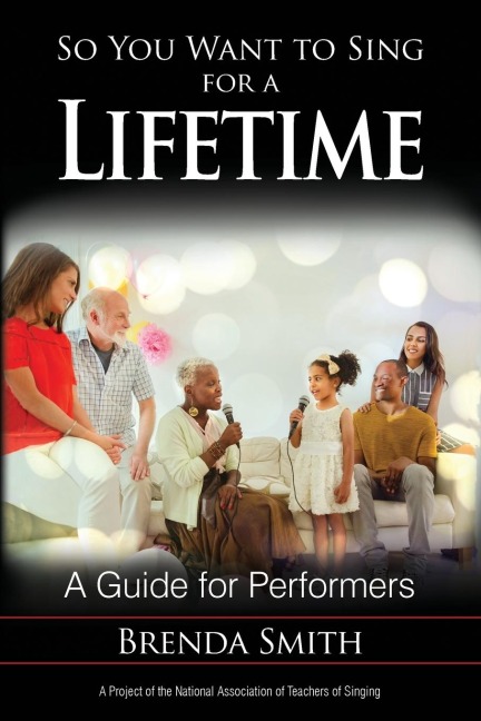 So You Want to Sing for a Lifetime: A Guide for Performers