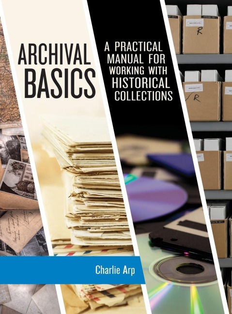 Archival Basics: A Practical Manual for Working with Historical Collections