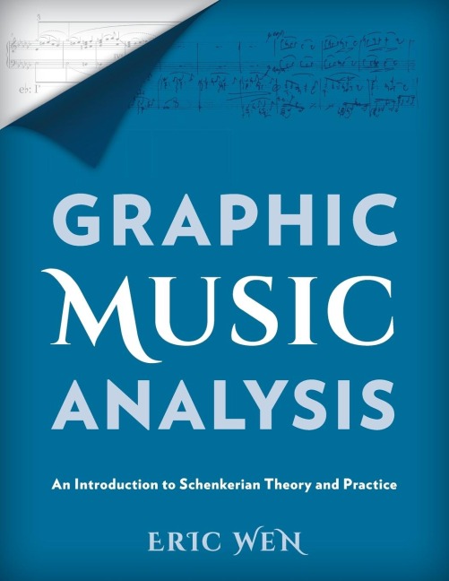 Graphic Music Analysis: An Introduction to Schenkerian Theory and Practice