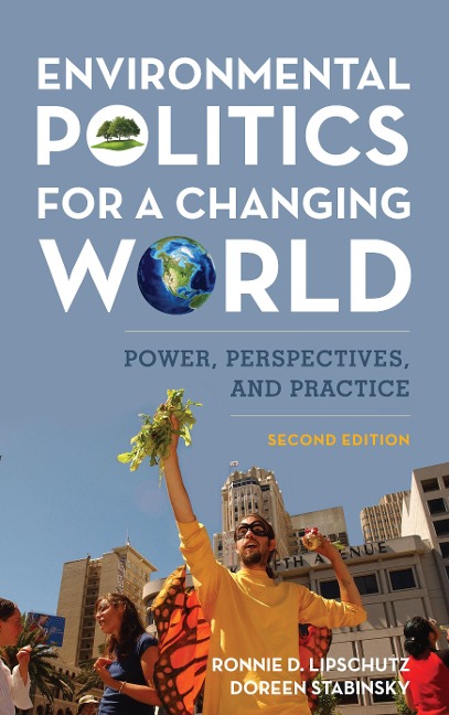 Environmental Politics for a Changing World: Power, Perspectives, and Practice