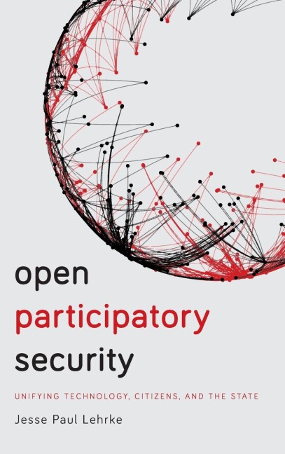 Open Participatory Security: Unifying Technology, Citizens, and the State