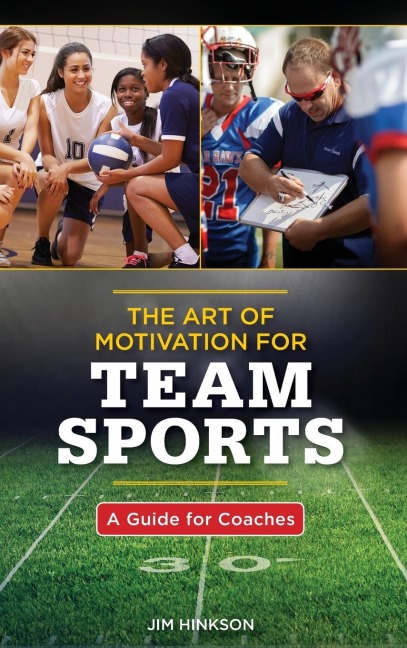 Art of Motivation for Team Sports: A Guide for Coaches