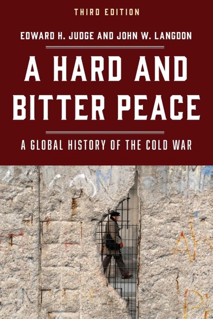 Hard and Bitter Peace: A Global History of the Cold War