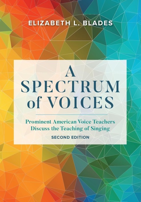 Spectrum of Voices: Prominent American Voice Teachers Discuss the Teaching of Singing