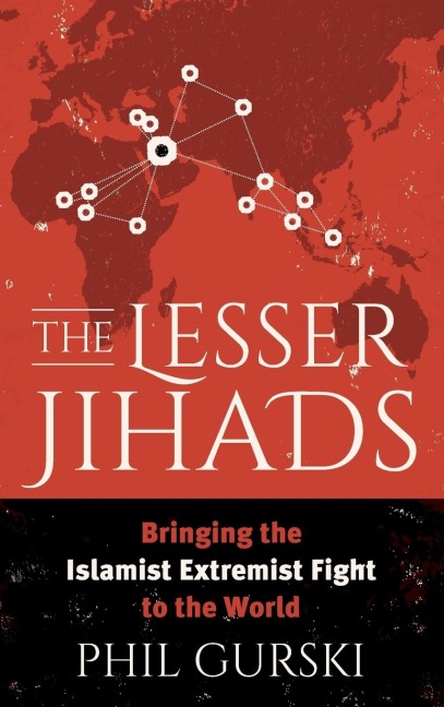 Lesser Jihads: Bringing the Islamist Extremist Fight to the World
