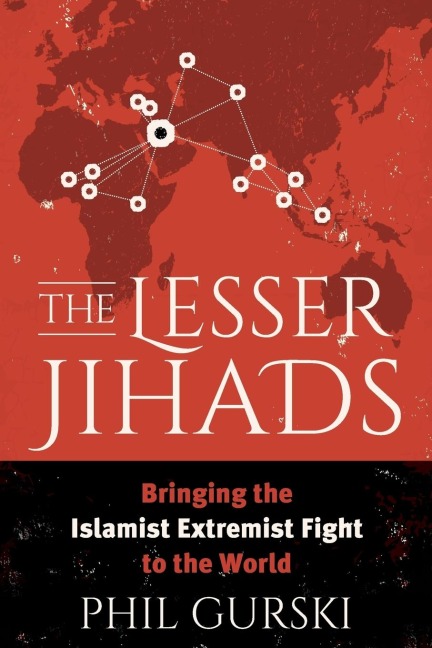 Lesser Jihads: Bringing the Islamist Extremist Fight to the World