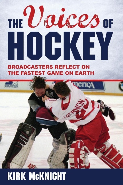 Voices of Hockey: Broadcasters Reflect on the Fastest Game on Earth