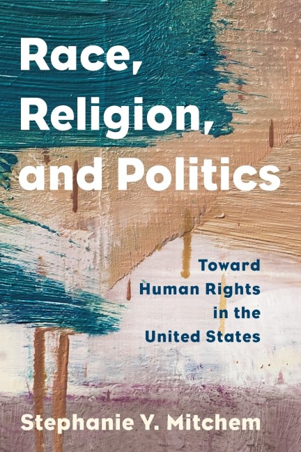 Race, Religion, and Politics: Toward Human Rights in the United States
