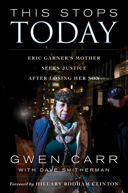 This Stops Today: Eric Garners Mother Seeks Justice After Losing Her Son