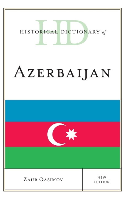 Historical Dictionary of Azerbaijan