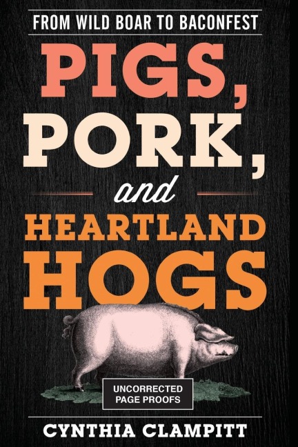 Pigs, Pork, and Heartland Hogs: From Wild Boar to Baconfest