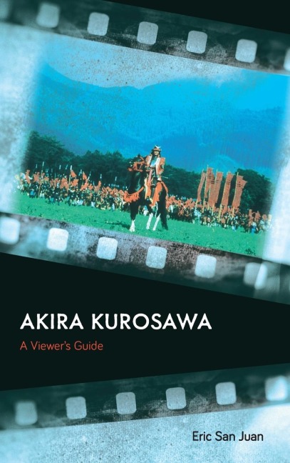 Akira Kurosawa: A Viewers Guide