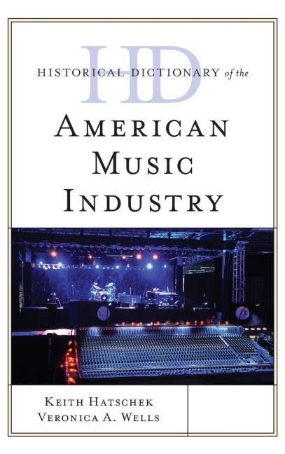 Historical Dictionary of the American Music Industry