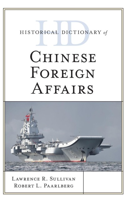 Historical Dictionary of Chinese Foreign Affairs