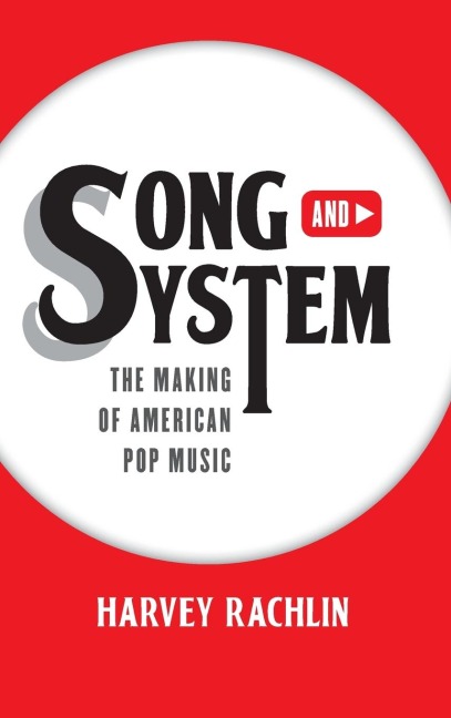 Song and System: The Making of American Pop Music