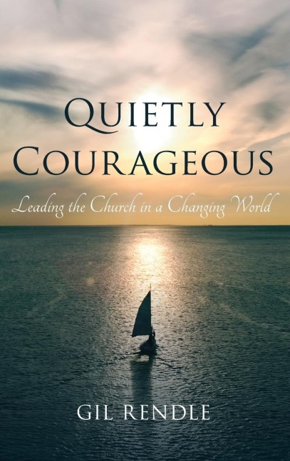Quietly Courageous: Leading the Church in a Changing World