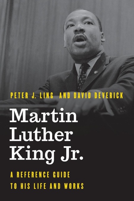 Martin Luther King Jr.: A Reference Guide to His Life and Works