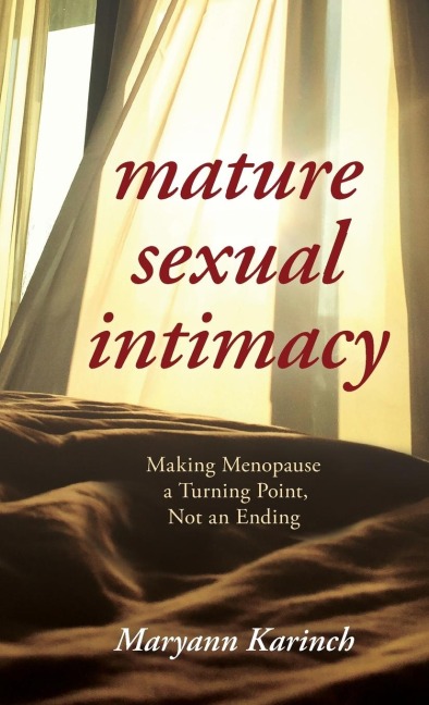 Mature Sexual Intimacy: Making Menopause a Turning Point not an Ending