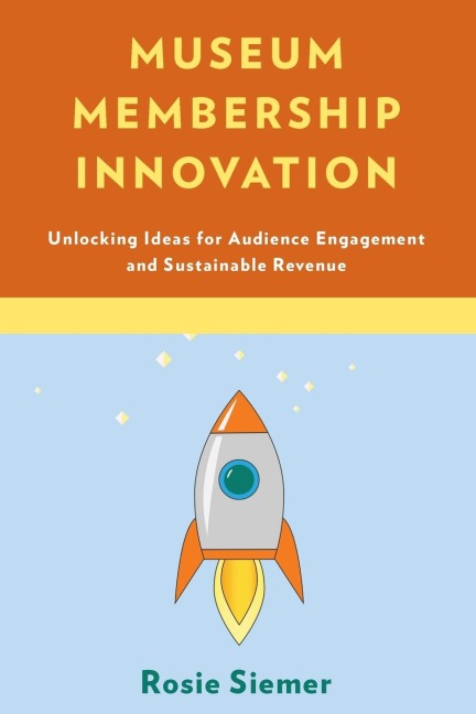 Museum Membership Innovation: Unlocking Ideas for Audience Engagement and Sustainable Revenue