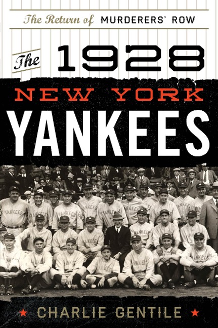 The 1928 New York Yankees: The Return of Murderers Row