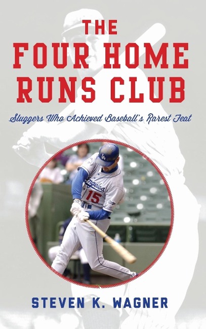 Four Home Runs Club: Sluggers Who Achieved Baseballs Rarest Feat