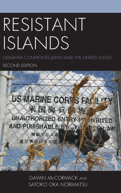 Resistant Islands: Okinawa Confronts Japan and the United States