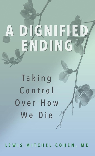 Dignified Ending: Taking Control Over How We Die