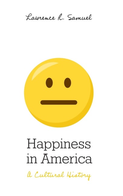 Happiness in America: A Cultural History