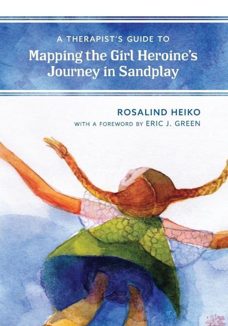 Therapists Guide to Mapping the Girl Heroines Journey in Sandplay