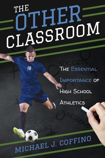 Other Classroom: The Essential Importance of High School Athletics