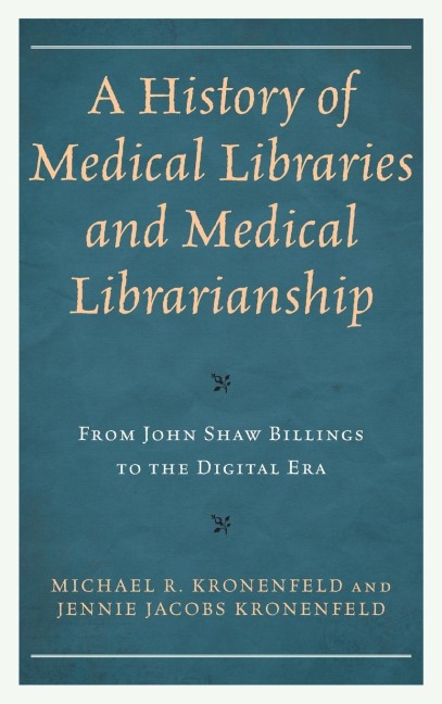History of Medical Libraries and Medical Librarianship: From John Shaw Billings to the Digital Era