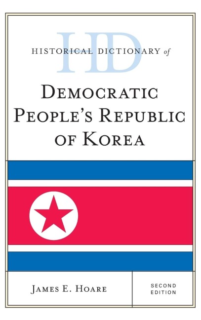 Historical Dictionary of Democratic Peoples Republic of Korea