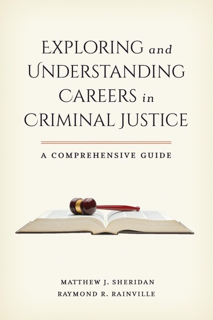Exploring and Understanding Careers in Criminal Justice: A Comprehensive Guide