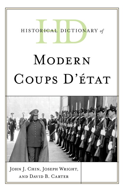 Historical Dictionary of Modern Coups dÉtat: 2 Volumes