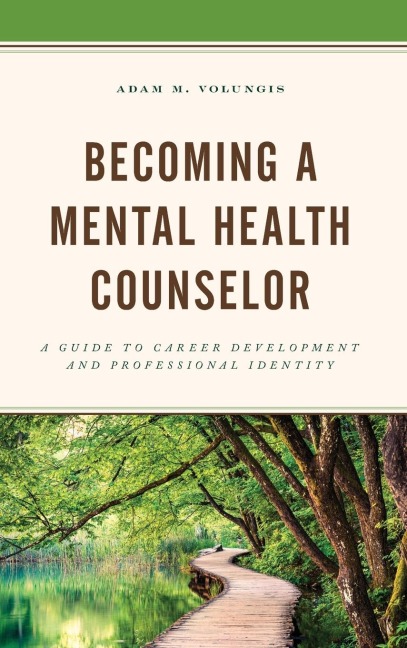 Becoming a Mental Health Counselor: A Guide to Career Development and Professional Identity