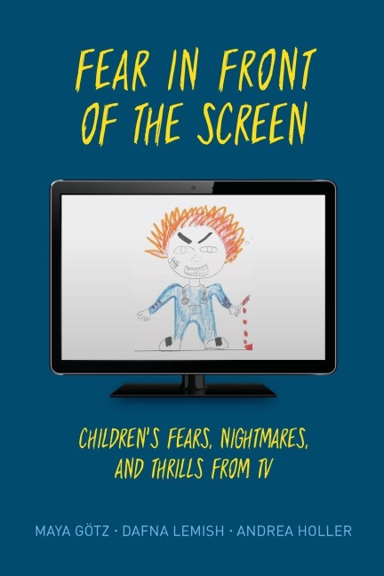 Fear in Front of the Screen: Childrens Fears, Nightmares, and Thrills from TV