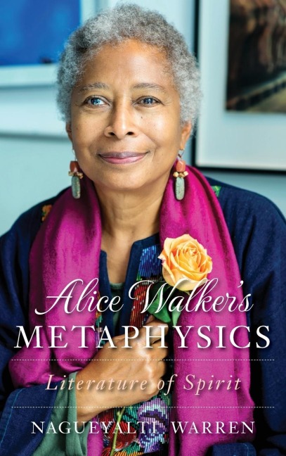 Alice Walkers Metaphysics: Literature of Spirit