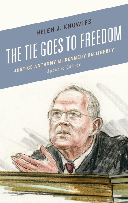 Tie Goes to Freedom: Justice Anthony M. Kennedy on Liberty