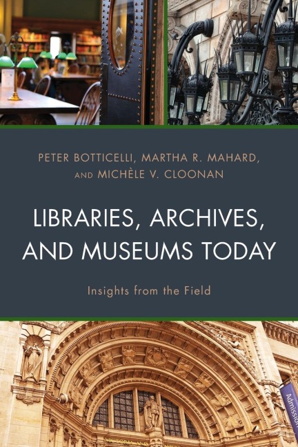 Libraries, Archives, and Museums Today: Insights from the Field
