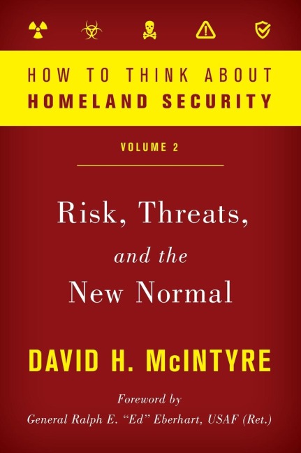 How to Think about Homeland Security: Risk, Threats, and the New Normal