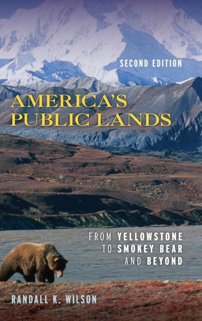 Americas Public Lands: From Yellowstone to Smokey Bear and Beyond