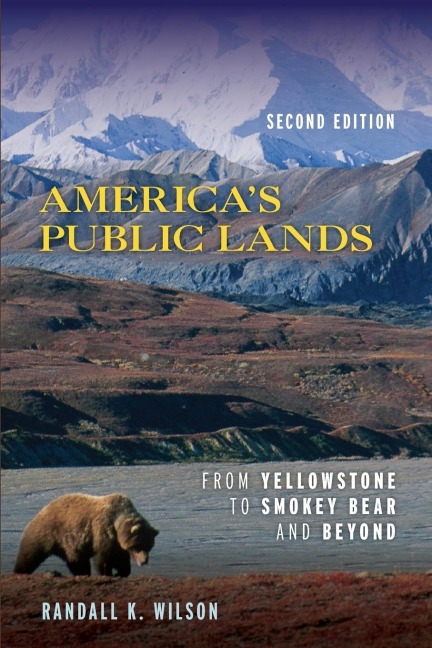 Americas Public Lands: From Yellowstone to Smokey Bear and Beyond