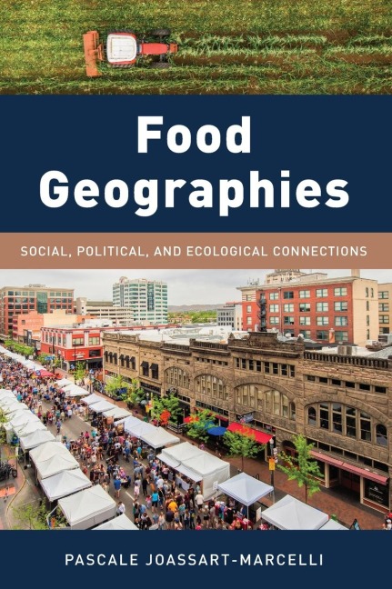 Food Geographies: Social, Political, and Ecological Connections