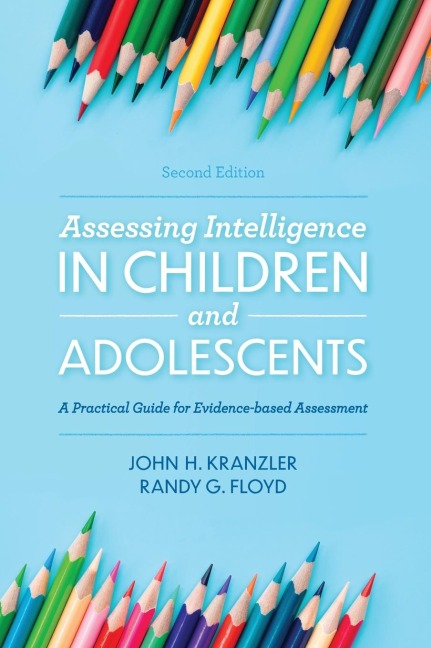 Assessing Intelligence in Children and Adolescents: A Practical Guide for Evidence-based Assessment
