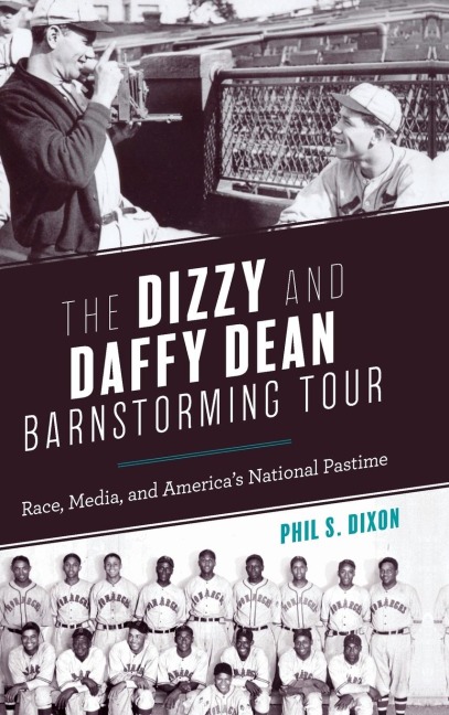 Dizzy and Daffy Dean Barnstorming Tour: Race, Media, and Americas National Pastime