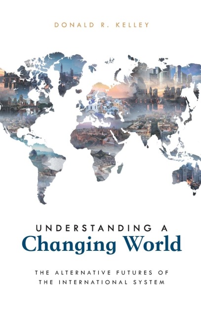 Understanding a Changing World: The Alternative Futures of the International System