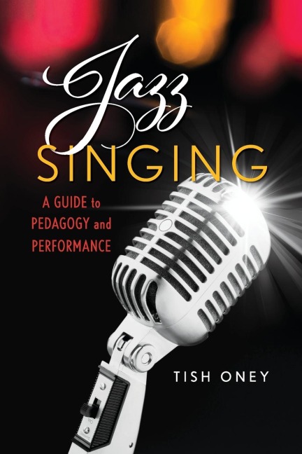 Jazz Singing: A Guide to Pedagogy and Performance