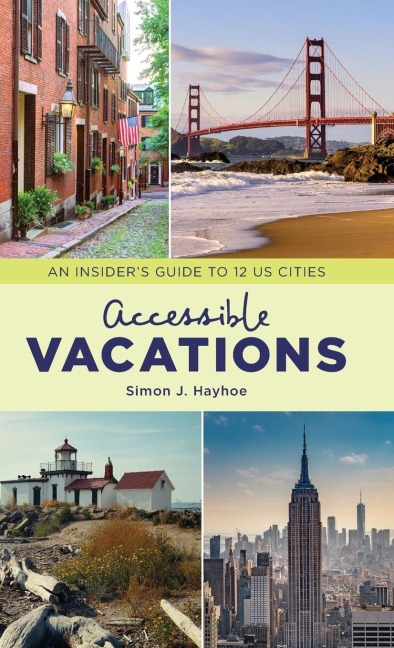 Accessible Vacations: An Insiders Guide to 12 US Cities